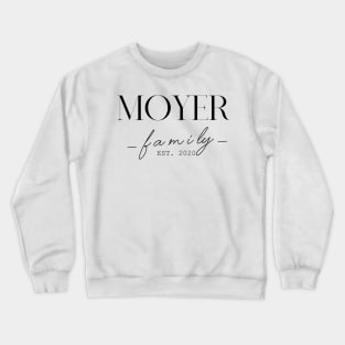 Moyer Family EST. 2020, Surname, Moyer Crewneck Sweatshirt